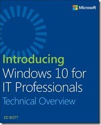 Introducing Windows 10 for IT Professionals, Technical Overview